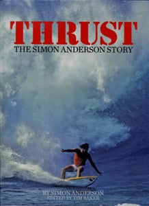 THRUST: The Simon Anderson Story Book
